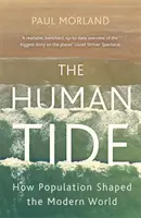 Human Tide - Cum populația a modelat lumea modernă - Human Tide - How Population Shaped the Modern World