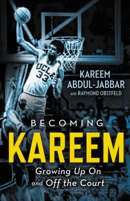 Becoming Kareem: Crescând pe și în afara terenului - Becoming Kareem: Growing Up on and Off the Court