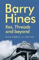 Barry Hines: Kes, Threads și nu numai - Barry Hines: Kes, Threads and beyond