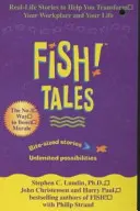 Fish Tales - Povești reale pentru a vă ajuta să vă transformați locul de muncă și viața - Fish Tales - Real stories to help transform your workplace and your life