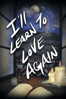 Voi învăța să iubesc din nou - I'll Learn to Love Again