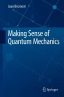 Înțelegerea mecanicii cuantice (Making Sense of Quantum Mechanics) - Making Sense of Quantum Mechanics