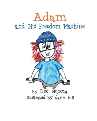 Adam și mașina sa de libertate - Adam and His Freedom Machine