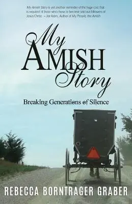 Povestea mea Amish: Ruperea tăcerii de generații întregi - My Amish Story: Breaking Generations of Silence