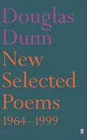 Noi poeme alese: Douglas Dunn - New Selected Poems: Douglas Dunn