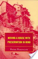 Mutarea unei case în spiritul conservării - Moving a House with Preservation in Mind