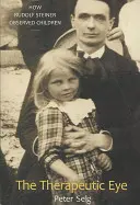 Ochiul terapeutic: Cum a observat Rudolf Steiner copiii - The Therapeutic Eye: How Rudolf Steiner Observed Children