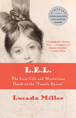 L.E.L.: Viața pierdută și moartea misterioasă a femeii Byron - L.E.L.: The Lost Life and Mysterious Death of the Female Byron