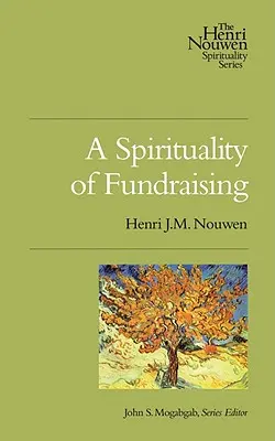 O spiritualitate a strângerii de fonduri - A Spirituality of Fundraising