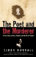 Poetul și ucigașul - O poveste adevărată despre versuri, violență și arta falsului - Poet and the Murderer - A True Story of Verse, Violence and the Art of Forgery