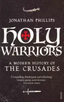 Războinicii sfinți - O istorie modernă a cruciadelor - Holy Warriors - A Modern History of the Crusades