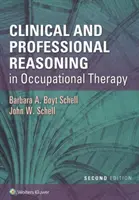 Raționament clinic și profesional în terapia ocupațională - Clinical and Professional Reasoning in Occupational Therapy