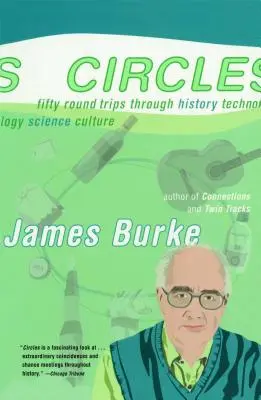 Cercuri: Fifty Round Trips Through History Technology Science Culture - Circles: Fifty Round Trips Through History Technology Science Culture