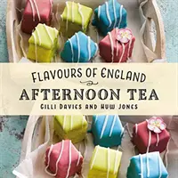 Flavours of England: Ceai de după-amiază - Flavours of England: Afternoon Tea
