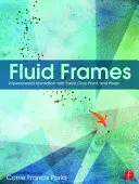 Fluid Frames: Animație experimentală cu nisip, lut, vopsea și pixeli - Fluid Frames: Experimental Animation with Sand, Clay, Paint, and Pixels