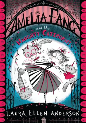 Amelia Fang și caticornii obraznici - Amelia Fang and the Naughty Caticorns