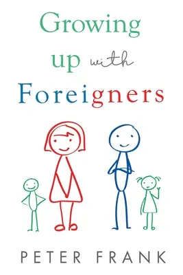Să crești cu străinii - Growing Up With Foreigners