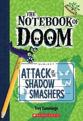 Attack of the Shadow Smashers: A Branches Book (the Notebook of Doom #3), 3