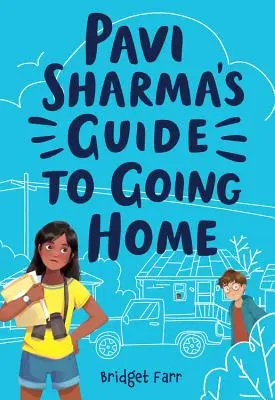 Ghidul lui Pavi Sharma pentru întoarcerea acasă - Pavi Sharma's Guide to Going Home
