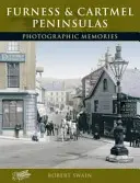 Peninsulele Furness și Cartmel - Amintiri fotografice - Furness and Cartmel Peninsulas - Photographic Memories