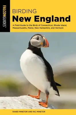 Birding New England: Un ghid de teren pentru păsările din Connecticut, Rhode Island, Massachusetts, Maine, New Hampshire și Vermont - Birding New England: A Field Guide to the Birds of Connecticut, Rhode Island, Massachusetts, Maine, New Hampshire, and Vermont