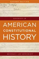 Surse în istoria constituțională americană, ediția a doua - Sources in American Constitutional History, Second Edition
