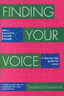Găsirea vocii tale: A Step-By-Step Guide for Actors (Ghid pas cu pas pentru actori) - Finding Your Voice: A Step-By-Step Guide for Actors