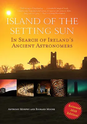 Insula soarelui care apune: În căutarea astronomilor antici ai Irlandei - Island of the Setting Sun: In Search of Ireland's Ancient Astronomers