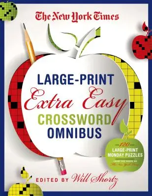 The New York Times Large-Print Extra Easy Crossword Puzzle Omnibus: 120 de cuvinte încrucișate de luni cu tiraj mare din paginile New York Times - The New York Times Large-Print Extra Easy Crossword Puzzle Omnibus: 120 Large-Print Monday Puzzles from the Pages of the New York Times
