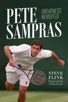 Pete Sampras: Măreția revizuită - Pete Sampras: Greatness Revisited