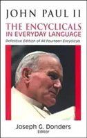 Ioan Paul al II-lea: Enciclicele în limbajul cotidian - John Paul II: The Encyclicals in Everyday Language