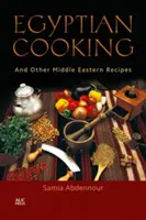 Gătit egiptean: Și alte rețete din Orientul Mijlociu - Egyptian Cooking: And Other Middle Eastern Recipes