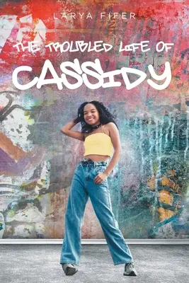 Viața zbuciumată a lui Cassidy - The Troubled Life of Cassidy
