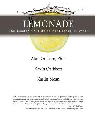 Lemonade Ghidul liderului pentru reziliență la locul de muncă - Lemonade the Leader's Guide to Resilience at Work