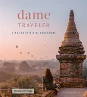 Dame Traveler: Trăiește spiritul aventurii - Dame Traveler: Live the Spirit of Adventure
