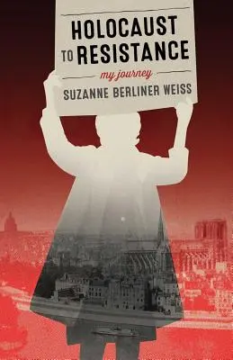 De la Holocaust la Rezistență, călătoria mea - Holocaust to Resistance, My Journey
