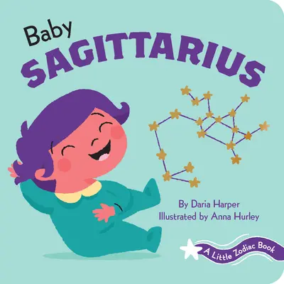 O mică carte zodiacală: Copilul Săgetător - A Little Zodiac Book: Baby Sagittarius