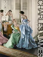 Charles James: Dincolo de modă - Charles James: Beyond Fashion
