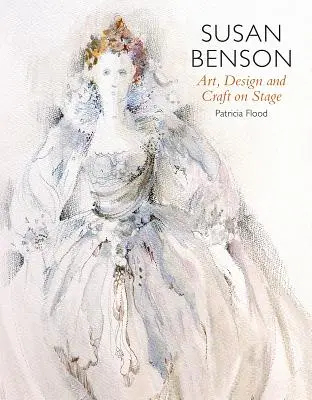 Susan Benson: Artă, design și artizanat pe scenă - Susan Benson: Art, Design and Craft on Stage