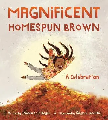 Magnificul Homespun Brown: O sărbătoare - Magnificent Homespun Brown: A Celebration
