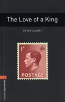 Biblioteca Oxford Bookworms: The Love of a King (Dragostea unui rege): Nivelul 2: Vocabular de 700 de cuvinte - Oxford Bookworms Library: The Love of a King: Level 2: 700-Word Vocabulary