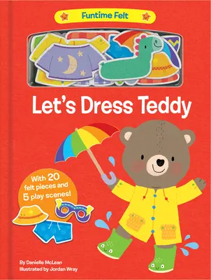 Să-l îmbrăcăm pe Teddy: Cu 20 de piese de joacă din pâslă colorată - Let's Dress Teddy: With 20 Colorful Felt Play Pieces