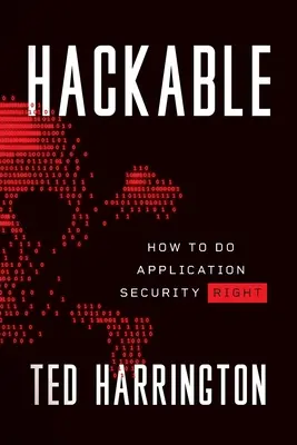 Hackable: Cum să faci bine securitatea aplicațiilor - Hackable: How to Do Application Security Right