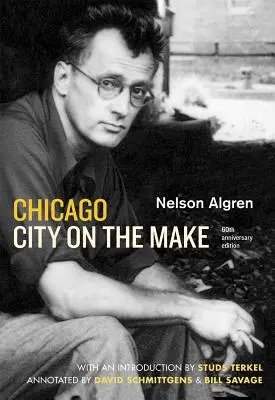 Chicago: City on the Make: Ediția aniversară de 60 de ani - Chicago: City on the Make: Sixtieth Anniversary Edition