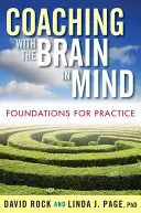 Coaching with the Brain in Mind: Fundamente pentru practică - Coaching with the Brain in Mind: Foundations for Practice