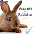 Îngrijirea iepurilor: O carte 4D - Caring for Rabbits: A 4D Book