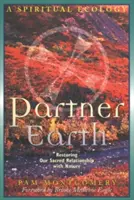 Pământul partener: O ecologie spirituală - Partner Earth: A Spiritual Ecology