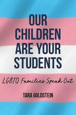 Copiii noștri sunt studenții voștri: Familiile LGBTQ vorbesc deschis - Our Children Are Your Students: LGBTQ Families Speak Out