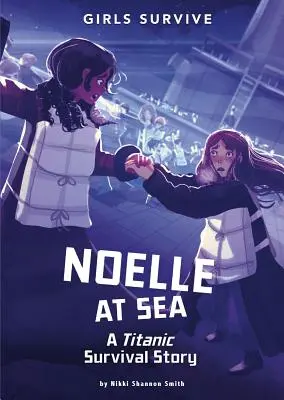Noelle pe mare: O poveste de supraviețuire pe Titanic - Noelle at Sea: A Titanic Survival Story