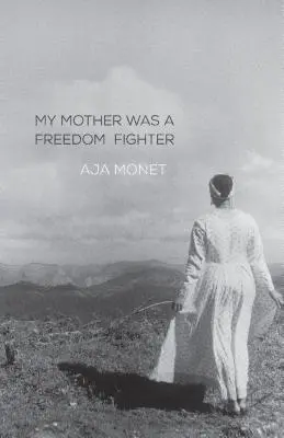 Mama mea a fost o luptătoare pentru libertate - My Mother Was a Freedom Fighter